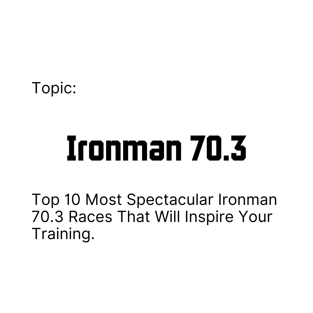 Cover Image for Top 10 Most Spectacular Ironman 70.3 Races That Will Inspire Your Training article