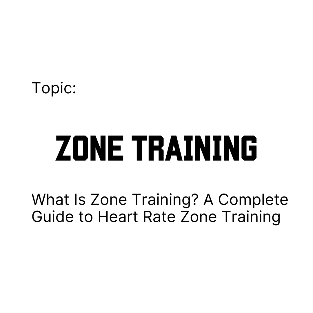 What Is Zone Training? A Complete Guide to Heart Rate Zone Training