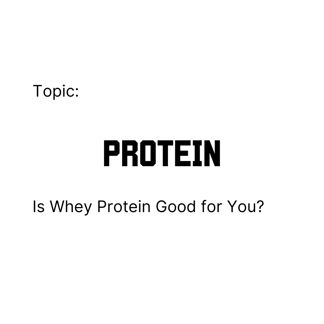 Is Whey Protein Good for You? 