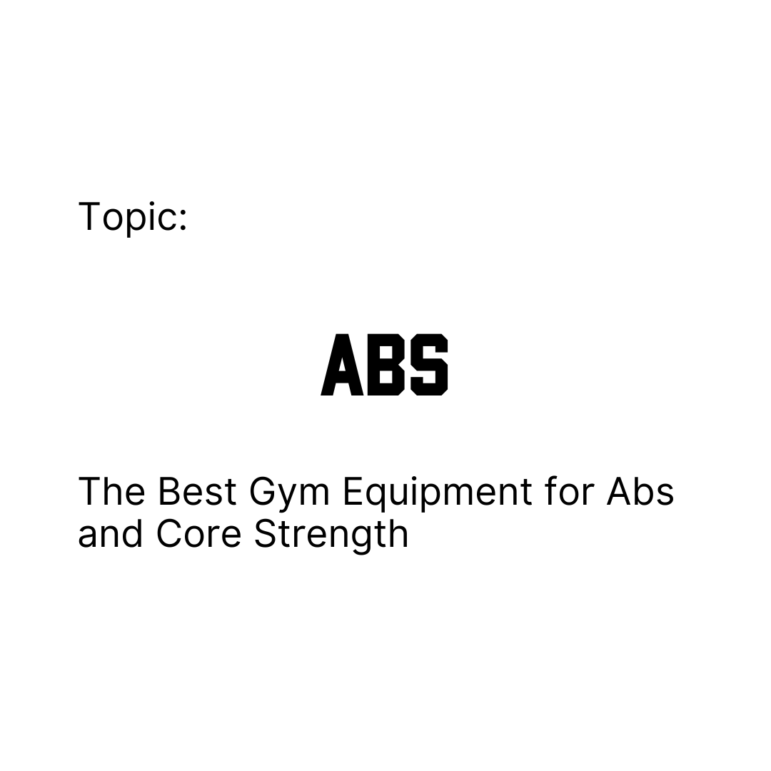 The Best Gym Equipment for Abs and Core Strength